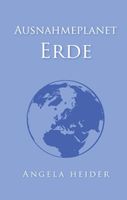 Heider Angela - Ausnahmeplanet Erde (geb) / Ratgeber