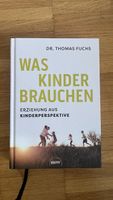 Buch Was Kinder brauchen Dr. Thomas Fuchs neuwertig