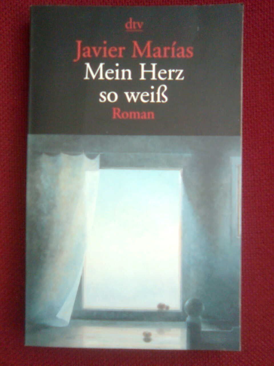 Libri: Javier Marias   Mein Herz so weiß – Usato da Basel venduto da Alacant