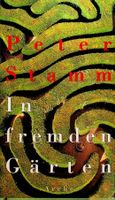 Peter Stamm  In fremden Gärten GB   Arche 2. Aufl. 2003