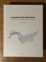 La Suisse et ses ponts. au fil du Rhône et ses affluents