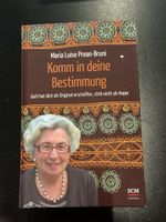 Maria Luise Prean-Bruni: Komm in deine Bestimmung!