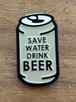 Pin    Save Water, Drink Beer