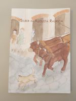 Kinderbuch "Silber in Augusta Raurica" NEU