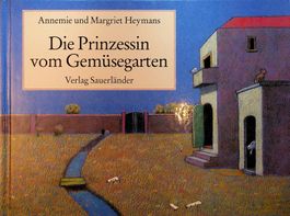 A. und M. Heymanns Die Prinzessin vom Gemüsegarten