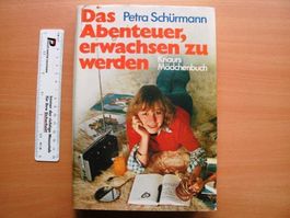 Das Abenteuer, erwachsen zu werden; Petra Schürmann