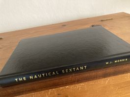 The Nautical Sextant, W.J. Morris (Nautik Schifffahrt)
