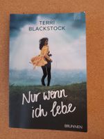 Terri Blackstock - Nur wenn ich lebe