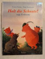 Halt die Schnute! sagt Erdmute / Schweine Bilderbuch