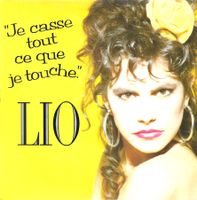 Lio - Je casse tout ce que je touche