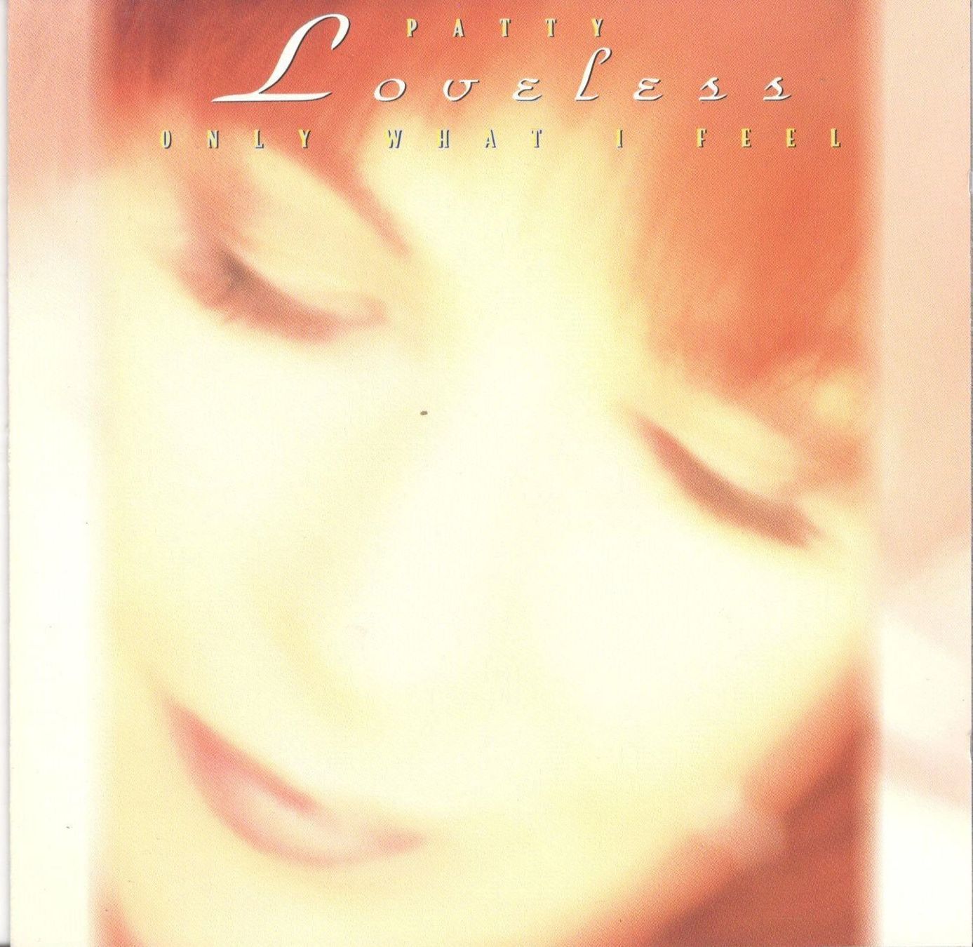 CDs: Patty Loveless CD Only What I Feel – Gebraucht aus St. Margarethen TG von ursk10