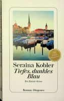 Seraina Kobler Tiefes dunkles Blau Zürich Krimi Diogenes EA