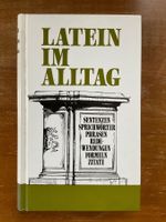 Latein im Alltag. Sentenzen, Sprichwörter, Phrasen, Zitate ˋ