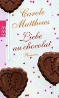 Matthews Carole - Liebe au chocolat / Roman