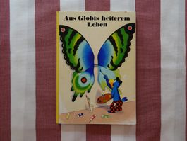 Aus Globis heiterem Leben - schöne 1. Auflage - unbem - G857
