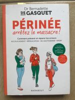 Livre Dr Bernadette de Gasquet - Périnée arrêtez le massacre
