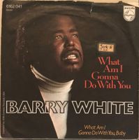 BARRY WHITE - WHAT AM I GONNA DO WITH YOU