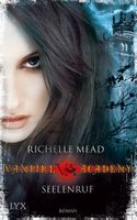 Mead Richelle - Vampire Academy - Seelenruf / Fantasy