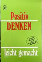 Motivations Buch "Positiv Denken" - Leicht Gemacht!