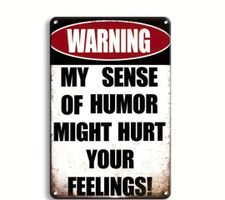Metallschild My sense of humor hurt you 30cm × 20cm / Bild