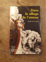Dans le sillage de lamour - Anika de Launay