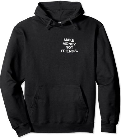 Make Money Not Friends Hoodie, Schwarz BAUMWOLLE M 51