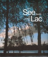 Der Seebezirk Murten Le district du Lac Kanton Freiburg
