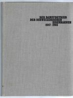 Der Dampfbetrieb der Schweiz Eisenbahnen 1847 - 1966.