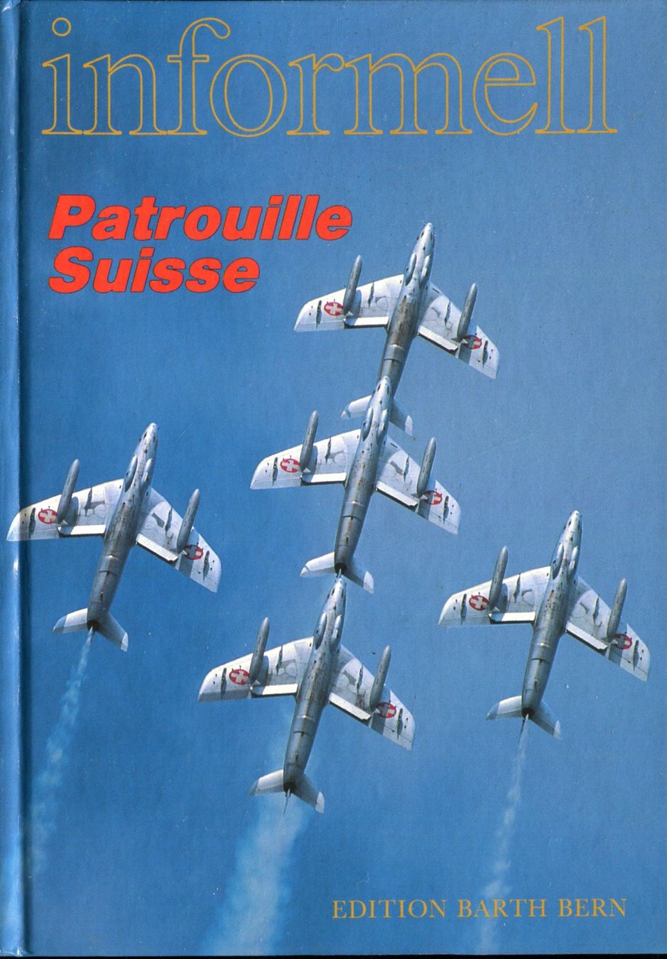Bücher: Patrouille Suisse, Kunstflugstaffel der Schweizer Luftwaffe – Gebraucht aus Aarau von Elmaar41