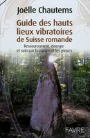 🇨🇭 Guide Des Hauts Lieux Vibratoires De Suisse Romande Joë