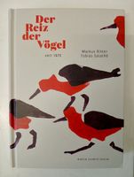«Der Reiz der Vögel» seit 1870, Markus Ritter, Top Zustand!