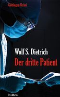 Dietrich Wolf - Der dritte Patient/ Krimi