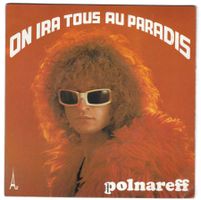 MICHEL POLNAREFF  -  ON IRA TOUS AU PARADIS  +  1
