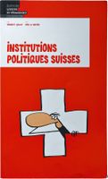 INSTITUTIONS POLITIQUES SUISSES "Comprendre"