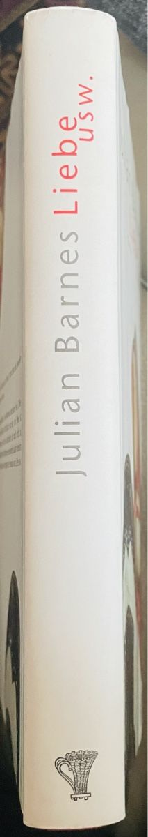 Libri: LIEBE USW. -  JULIAN BARNES - HARDCOVER – Usato da Buchs AG venduto da fischli610 2
