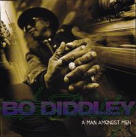 Bo Diddley – A Man Amongst Men - Vergriffen! - c