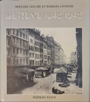 🇨🇭 Genève 1842-1942 Chronique Photographique D'Une Ville E