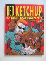 RED KETCHUP S' EST ECHAPPE !