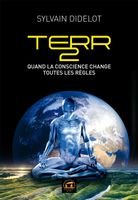 Terr2 -  Quand la conscience change toutes les règles