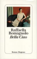Buch: Raffaella Romagnolo "Bella Ciao" (Roman)