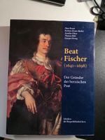 Beat Fischer (1641-1698): Der Gründer der bernischen Post