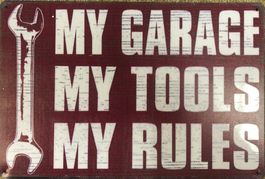 My Garage My Tools my Rules Blechschild Mechaniker Hammer