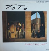 Vinyl Maxi Single - Toto - Without Your Love - 1986