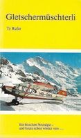 Gletschermüschterli von Ty Rufer Gletscherpilot (1923-1991)