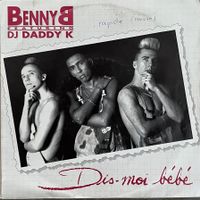 BENNY B FEATURING DJ DADDY K - DIS-MOI BEBE
