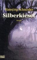 Schneider Hansjörg -  Silberkiesel / Krimi
