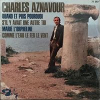 CHARLES AZNAVOUR - QUAND ET PUIS POURQUOI