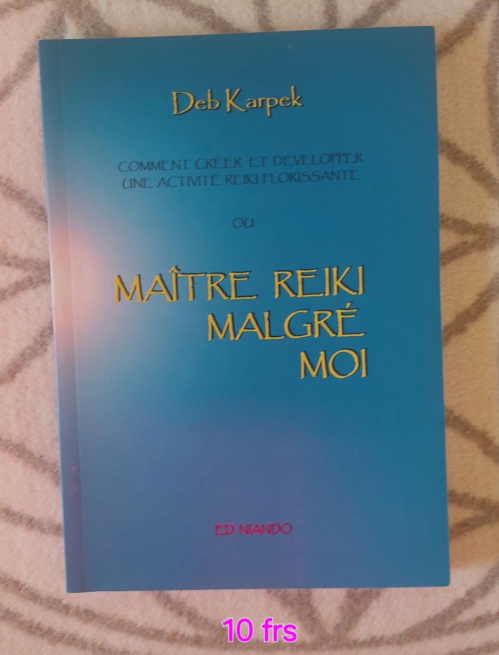 Libri: Maître Reiki malgré moi – Usato da Bassins venduto da Dyva80