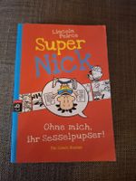 Super Nick: Ohne mich, ihr Sesselpupser! Lincoln Peirce
