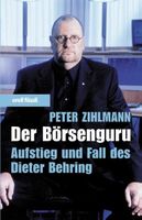 Der Börsenguru: Aufstieg und Fall des Dieter Behring [Buch]